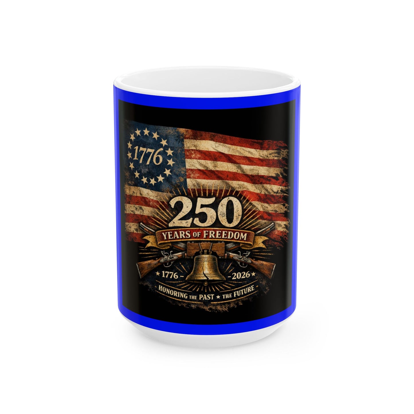 250 Years of Freedom Ceramic Mug — 1776–2026 American Flag Liberty Bell Anniversary