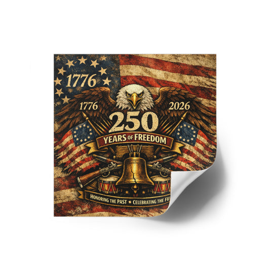 250 Years of Freedom Square Sticker — 1776–2026 Patriotic American Flag & Eagle Decal